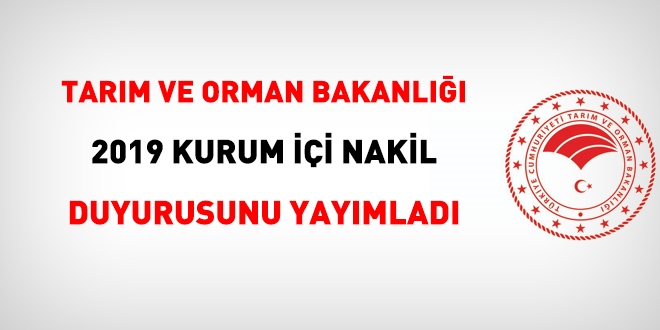 Tarım ve Orman Bakanlığı 2019 yılı Kurum İçi Nakil Duyurusunu yayımladı