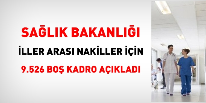 Sağlık Bakanlığı, iller arası nakiller için 9.526 boş kadro ilan etti