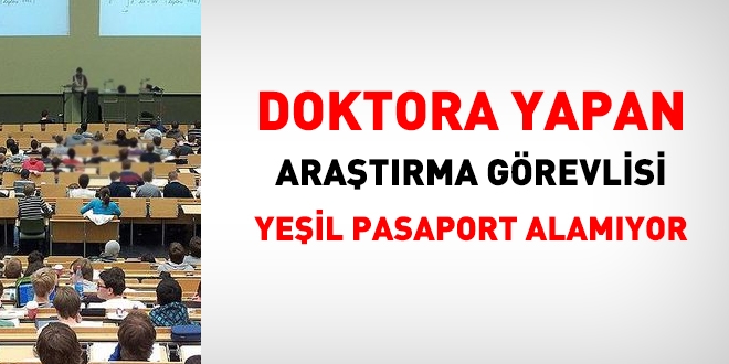 Doktora yapan aratrma grevlisi yeil pasaport alamyor