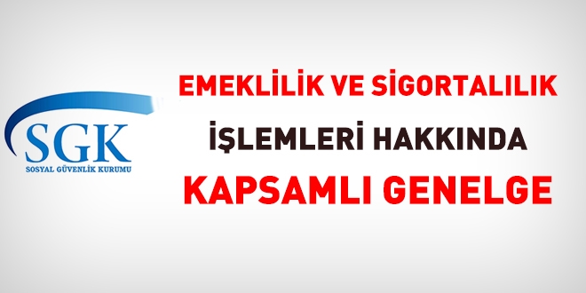 SGK'dan emeklilik ve sigortalılık işlemleri hakkında kapsamlı genelge