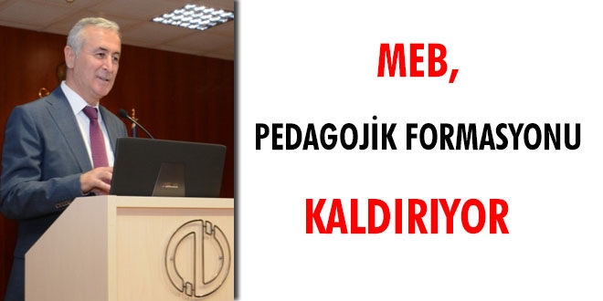 MEB, bayramdan sonra pedagojik formasyonu kaldırıyor