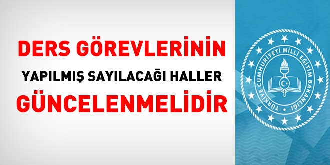 Ders grevlerinin yaplm saylaca haller gncellenmelidir