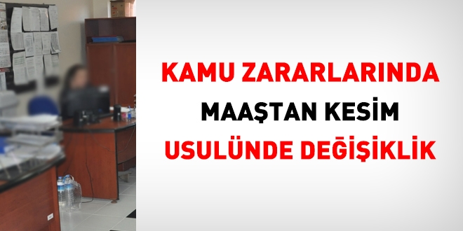 Kamu zararında, maaştan kesim usulünde değişiklik