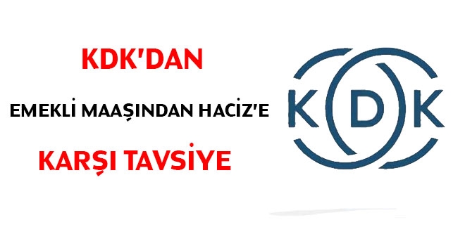 KDK'den 'emekli maaşından haciz'e karşı tavsiye