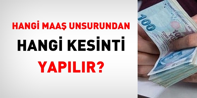 Hangi maaş unsurundan hangi kesinti yapılır?