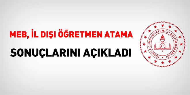 MEB, il dışı öğretmen tayin sonuçlarını açıkladı