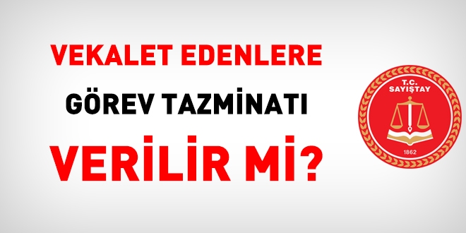 Vekaleten görev yürütenlere görev tazminatı verilir mi?