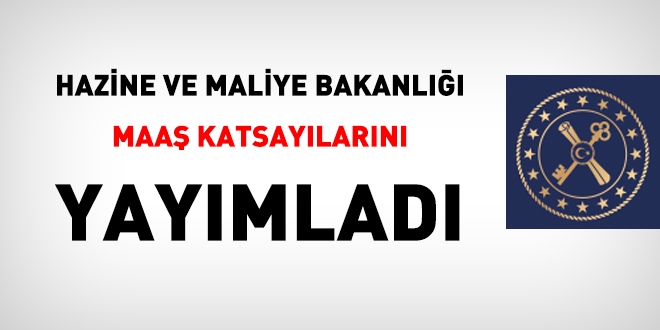 Hazine ve Maliye Bakanlığı, 2019 yılı 2. yarısı maaş katsayılarını yayımladı