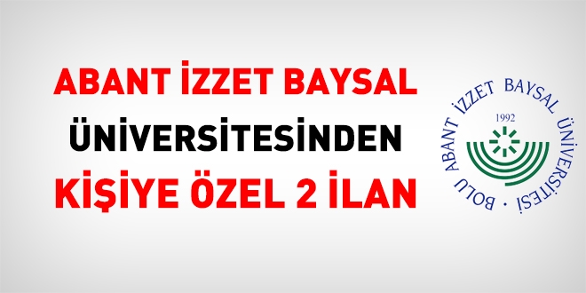 Abant İzzet Baysal Üniversitesinden kişiye özel iki ilan