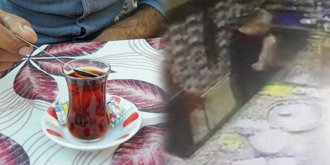 Çayına tükürüldüğünden şüphelendi, haklı çıktı