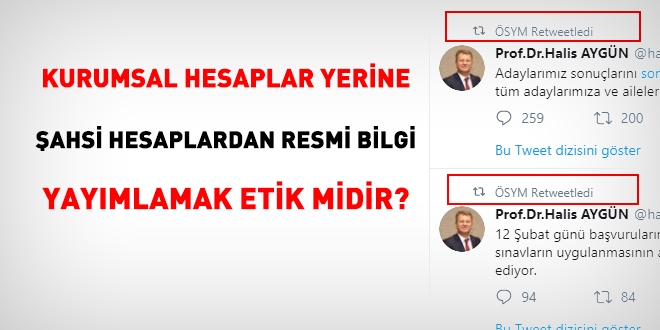 Kamu kurumlarının resmi hesapları yerine şahsi hesaplardan resmi bilgi yayınlamak etik midir?