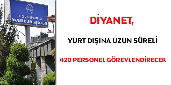 Diyanet, yurtdna uzun sreli 420 personel grevlendirecek