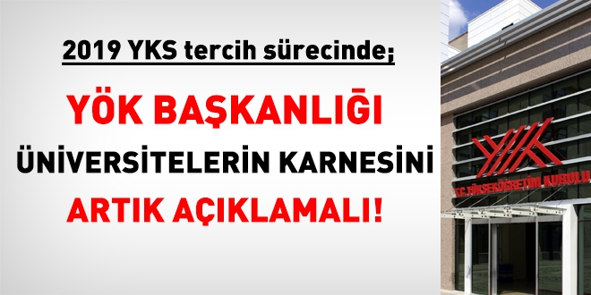 YKS tercih sürecinde, YÖK üniversitelerin karnesini artık açıklamalı!