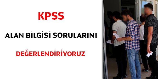 KPSS Alan Bilgisi oturumları sona erdi... Soruları değerlendiriyoruz