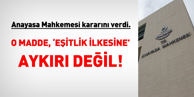 AYM'den 'eşitlik ilkesine aykırı değildir' kararı
