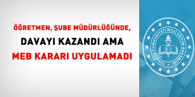 MEB, şube müdürlüğünde; davaları kazananları, davası devam edenleri ve hakkı olanları acilen atamalıdır