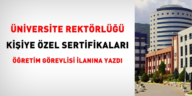 Üniversite, kişiye özel sertifika şartlarını, öğretim görevlisi ilanına yazdı
