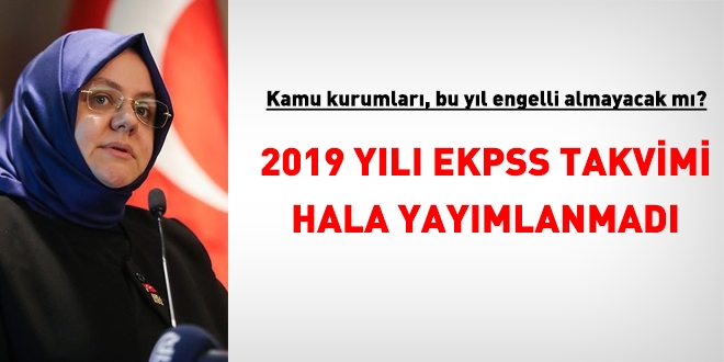 Kamu kurumları bu yıl engelli almayacak mı? 2019 EKPSS takvimi hala yok