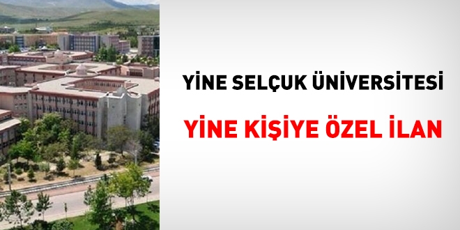 Yine Selçuk Üniversitesi, yine kişiye özel ilan!