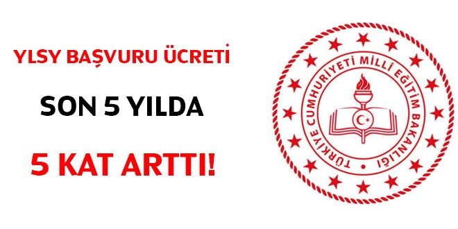 YLSY başvuru ücreti son 5 yılda 5 kat arttı