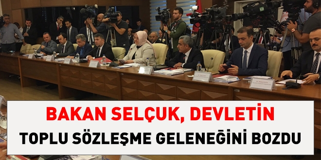 Bakan Selçuk, Devletin, toplu sözleşme geleneğini bozdu