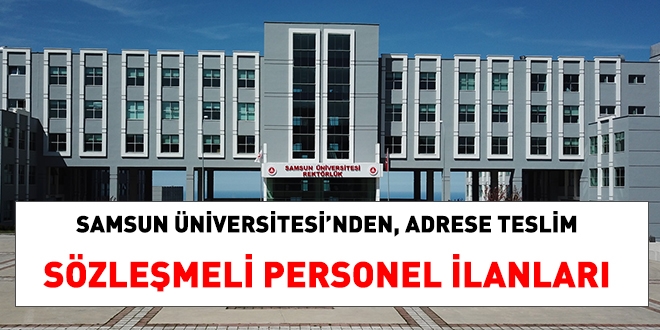 Samsun niversitesi'nden adrese teslim szlemeli personel alm ilan