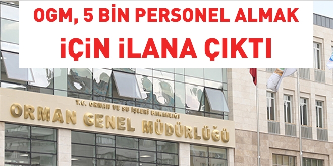 OGM, 5 bin szlemeli personel almak ilana kt