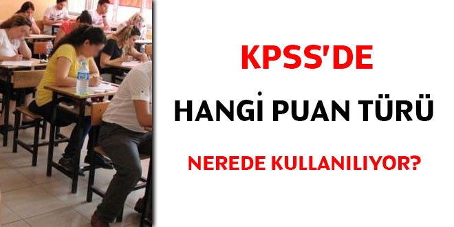 KPSS'de hangi puan tr nerede kullanlyor?