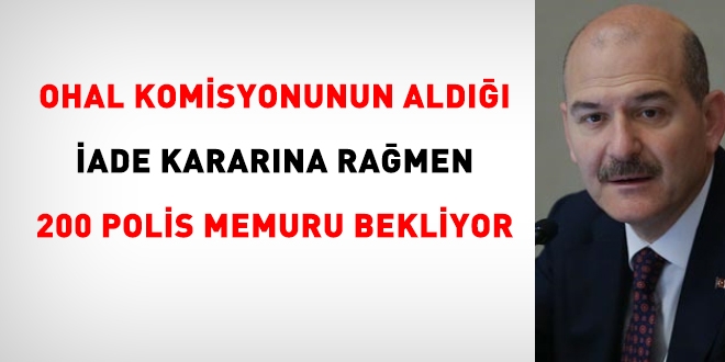 OHAL Komisyonunun iade kararına rağmen 200 polis memuru bekliyor