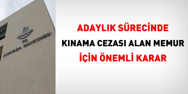 AYM'den adaylık sürecinde kınama cezası alan memur için önemli karar