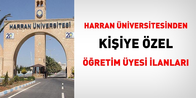 Harran Üniversitesinden kişiye özel öğretim üyesi ilanları