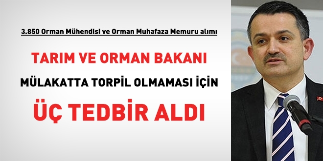 Bakan Pakdemirli, personel alımı mülakatlarında torpil olmaması için 3 tedbir aldı