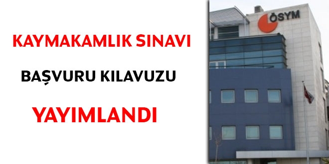 Kaymakamlık sınavı başvuru kılavuzu yayımlandı