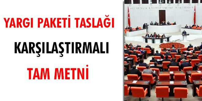 Yargı paketi taslağı karşılaştırmalı tam metni