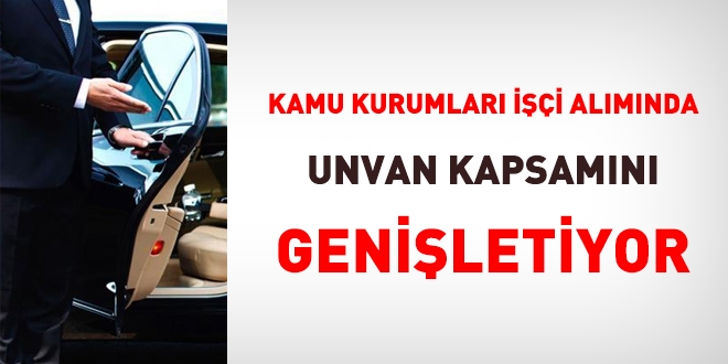 Kamu kurumlar, ii almnda unvan kapsamn geniletiyor