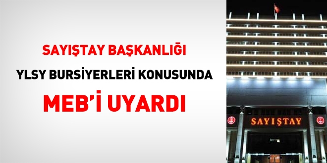 Sayıştay, YLSY bursiyerleri konusunda MEB'i uyardı