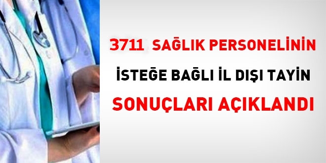 3711 sağlık personelinin Eylül dönemi iller arası nakil sonuçları açıklandı. İşte tam liste