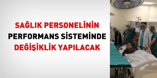 Sağlık personelinin performans sisteminde değişiklik yapılacak