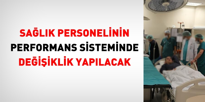 Salk personelinin performans sisteminde deiiklik yaplacak