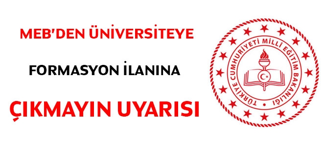 MEB'den üniversiteye Formasyon ilanına çıkmayın uyarısı