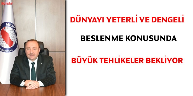 Dünyayı yeterli ve dengeli beslenme konusunda büyük tehlikeler bekliyor
