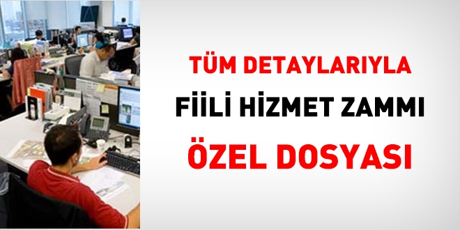 Detaylarıyla fiili hizmet süresi zammı özel Dosyası