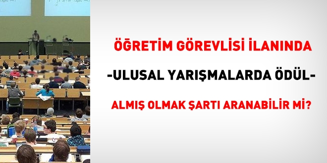 retim grevlisi ilannda, 'ulusal yarmalarda dl alm olmak' art aranabilir mi?