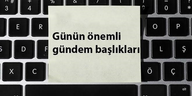 2 Kasım 2019'dan önemli gündem başlıkları