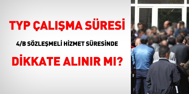 TYP çalışma süresi, sözleşmeli hizmet süresinden sayılır mı?