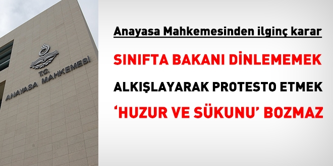 AYM: Sınıfta Bakanı dinlememek, alkışlı protesto yapmak, huzuru bozmaz, disiplin cezası verilemez
