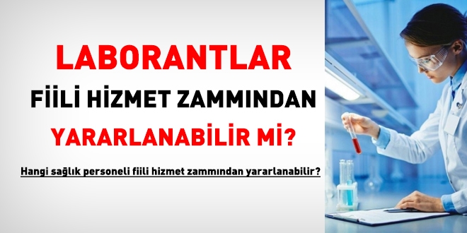 Laborantlar, filli hizmet zammından yararlanabilir mi?