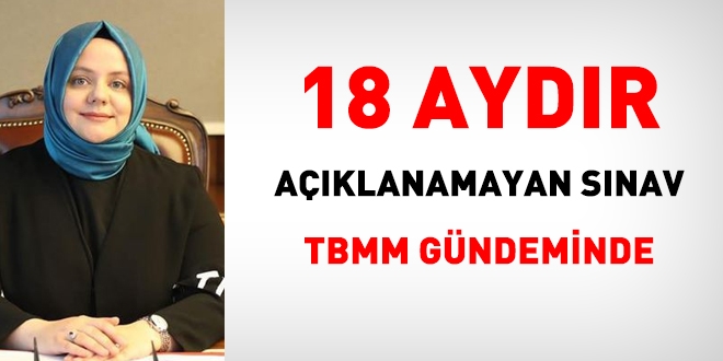 18 aydır açıklanamayan sınav, TBMM gündeminde