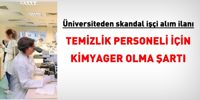 Erciyes Üniversitesi, kimyageri, temizlik personeli olarak almak için ilana çıktı