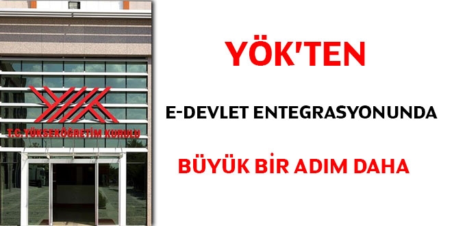 YÖK'ten e-devlet entegrasyonunda büyük bir adım daha